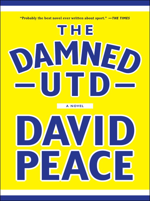 Title details for The Damned Utd by David Peace - Available